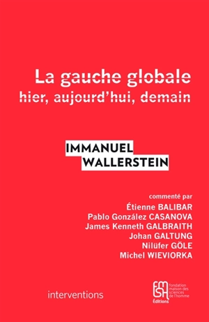 La gauche globale : hier, aujourd'hui, demain - Immanuel Wallerstein