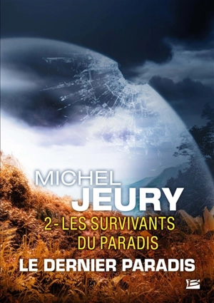 Le Dernier paradis. Vol. 2. Les survivants du paradis - Michel Jeury