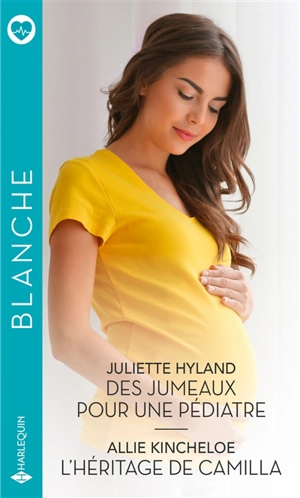 Des jumeaux pour une pédiatre. L'héritage de Camilla - Juliette Hyland