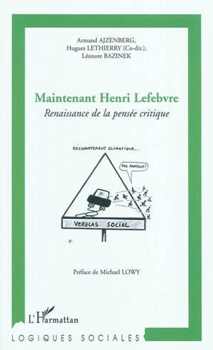 Maintenant Henri Lefebvre : renaissance de la pensée critique - Armand Ajzenberg