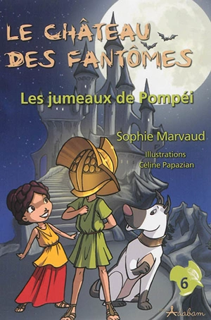 Le château des fantômes. Vol. 6. Les jumeaux de Pompéi - Sophie Marvaud