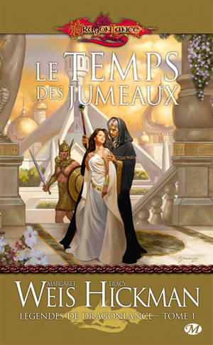 Légendes de Dragonlance. Vol. 1. Le temps des jumeaux - Margaret Weis