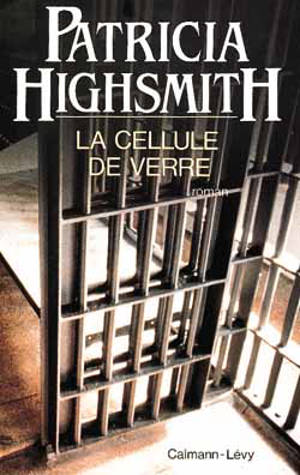 La Cellule de verre - Patricia Highsmith