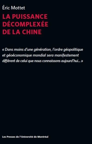 La puissance décomplexée de la Chine - Eric Mottet