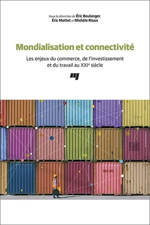 Mondialisation et connectivité : les enjeux du commerce, de l'investissement et du travail au XXIe siècle