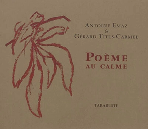 Poème au calme - Antoine Emaz