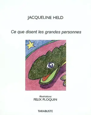 Ce que disent les grandes personnes - Jacqueline Held