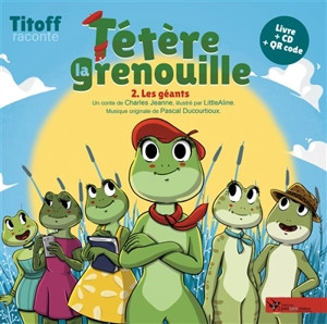 Tétère la grenouille. Vol. 2. Les géants - Charles Jeanne