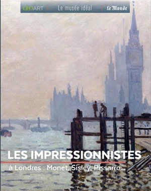 Les impressionnistes à Londres : Monet, Sisley, Pissarro... - Renée Grimaud