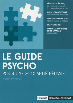 Le guide psycho : pour une scolarité réussie - Maria Poblete