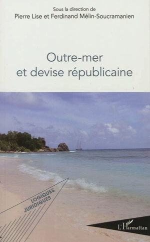 Outre-mer et devise républicaine : 2011, année des outre-mer