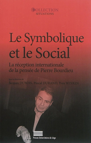 Le symbolique et le social : la réception internationale de la pensée de Pierre Bourdieu : actes du colloque, Cerisy-la-Salle, 12-19 juillet 2001 - Centre culturel international (Cerisy-la-Salle, Manche). Colloque (2001)