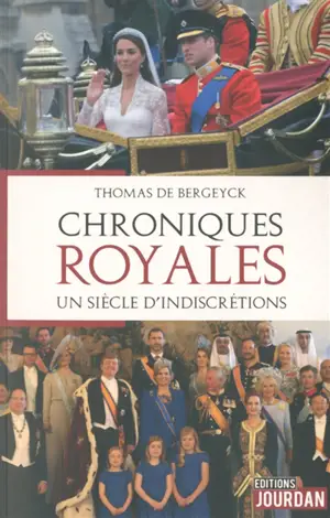 Chroniques royales : un siècle d'indiscrétions - Thomas de Bergeyck