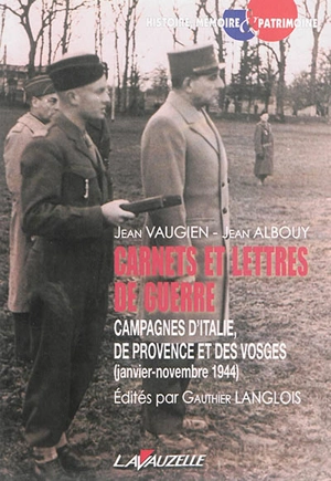 Carnets et lettres de guerre : campagnes d'Italie, de Provence et des Vosges, janvier-novembre 1944 - Jean Vaugien