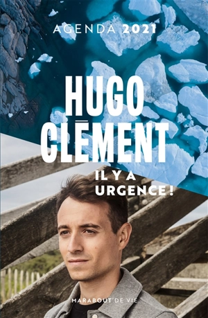 Il y a urgence ! : agenda 2021 - Hugo Clément
