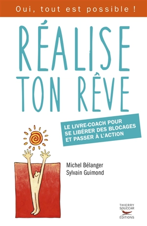 Réalise ton rêve : le livre-coach pour se libérer des blocages et passer à l'action - Michel Bélanger