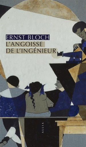 L'angoisse de l'ingénieur - Ernst Bloch