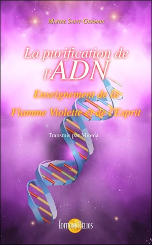 La purification de l'ADN : enseignement de la flamme violette et de l'esprit - Maître Saint-Germain