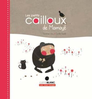 Les petits cailloux de Mamayé - Sandrine Lévy