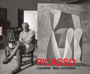 Picasso : l'atelier des combles - Anne de Staël