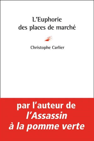 L'euphorie des places de marché - Christophe Carlier