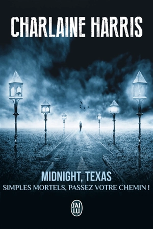 Midnight, Texas. Vol. 1. Simples mortels, passez votre chemin ! - Charlaine Harris