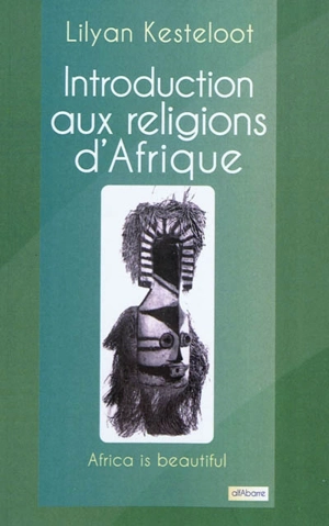 Introduction aux religions d'Afrique - Lilyan Kesteloot