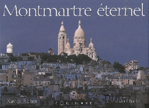 Montmartre éternel - Xavier Richer