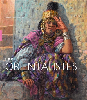 Les orientalistes - Christine Peltre