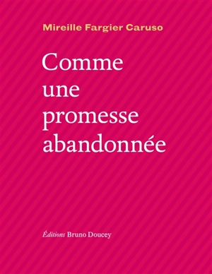 Comme une promesse abandonnée - Mireille Fargier-Caruso