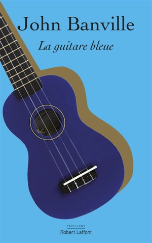 La guitare bleue - John Banville