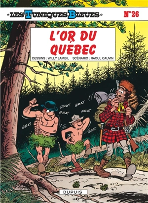 Les Tuniques bleues. Vol. 26. L'or du Québec - Raoul Cauvin