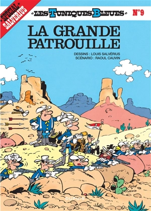 Les Tuniques bleues. Vol. 9. La grande patrouille - Raoul Cauvin