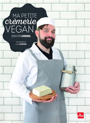 Ma petite crèmerie vegan - Sébastien Kardinal