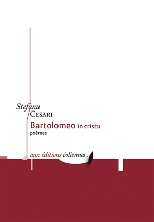 Bartolomeo in cristu : poèmes - Stefanu Cesari