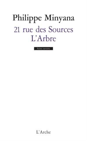 21 rue des sources. L'arbre - Philippe Minyana