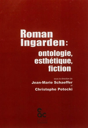 Roman Ingerden : ontologie, esthétique, fiction
