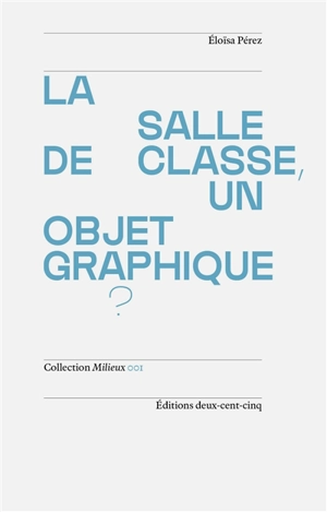 La salle de classe, un objet graphique ? - Eloïsa Pérez