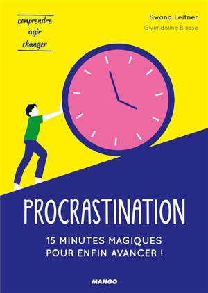 Procrastination : 15 minutes magiques pour enfin avancer ! - Swana Leitner