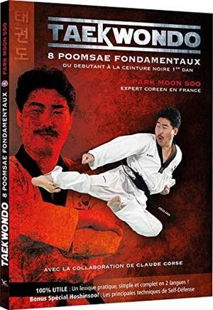 Taekwondo : 8 poomsae fondamentaux, du débutant à la ceinture noire 1er dan - Moon-Soo Park