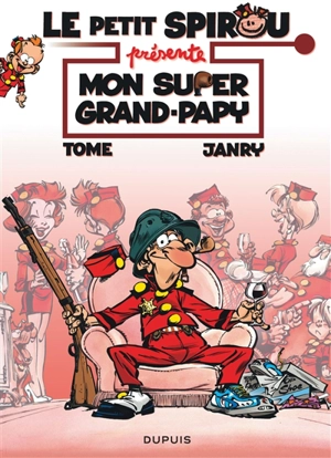 Le petit Spirou présente. Vol. 2. Mon super grand-papy - Janry
