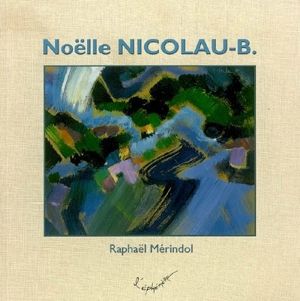 Noëlle Nicolau-B. - Raphaël Mérindol