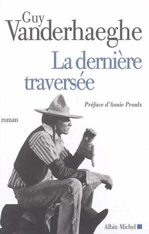 La dernière traversée - Guy Vanderhaeghe