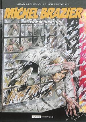 Michel Brazier. Vol. 1. La machination - Jean-Michel Charlier