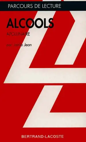 Alcools, d'Apollinaire - Joëlle Jean