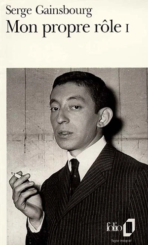 Mon propre rôle. Vol. 1 - Serge Gainsbourg