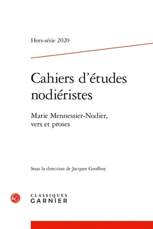 Cahiers d'études nodiéristes, hors-série, n° 2020. Marie Mennessier-Nodier, vers et proses - Marie Mennessier-Nodier