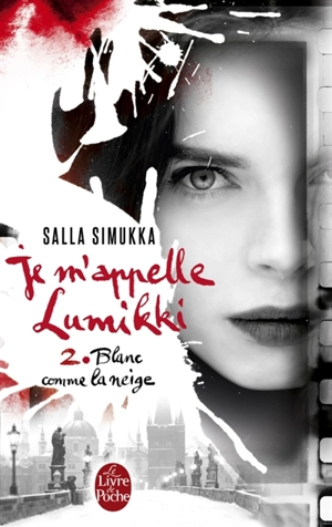 Je m'appelle Lumikki. Vol. 2. Blanc comme la neige - Salla Simukka