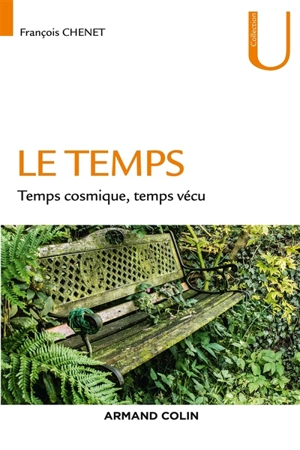 Le temps : temps cosmique, temps vécu - François Chenet