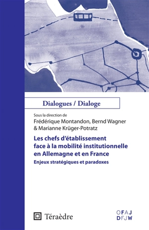 Les chefs d'établissement face à la mobilité institutionnelle en Allemagne et en France : enjeux stratégiques et paradoxes